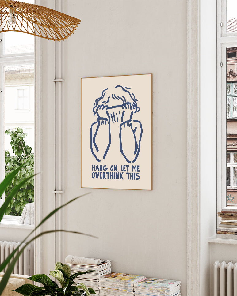 Illustration Poster – Hang On, Let Me Overthink This Poster – FineArt Wandbild, moderne Kunst & Fine Art Print von Spawnd, handgefertigt & Made in Germany