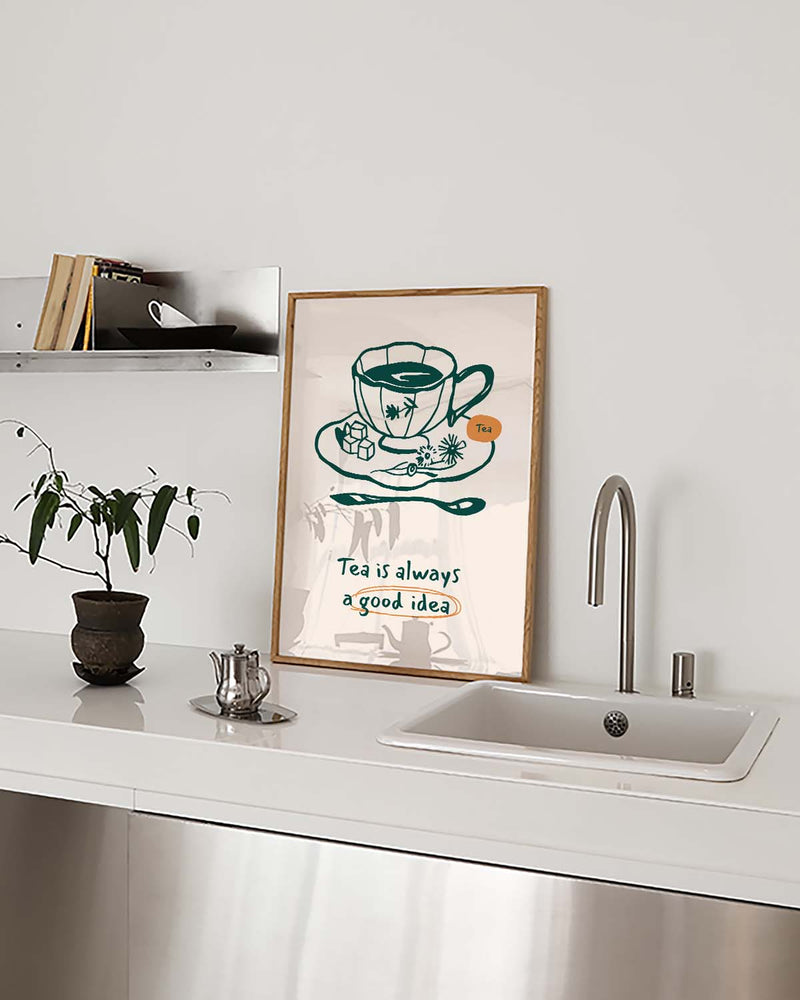 Tea Quote Poster – Tea Is A Good Idea