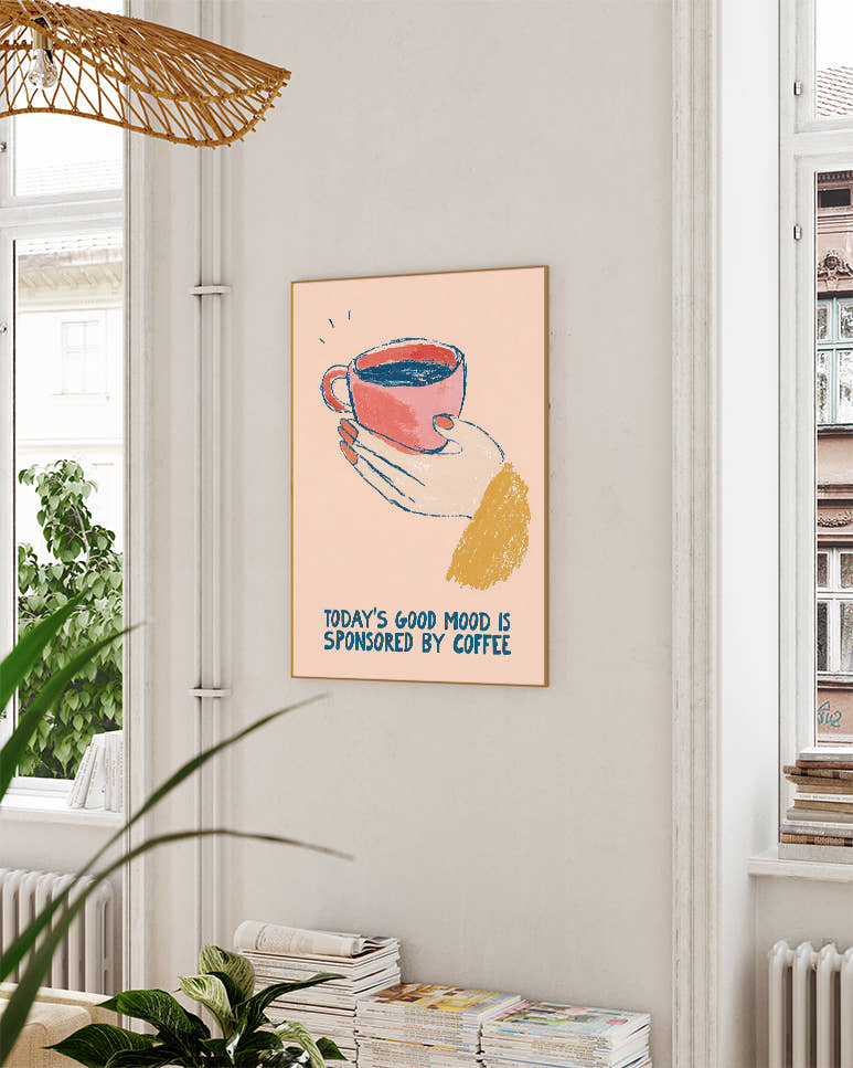 Coffee Mood Poster – Today’s Good Mood Is Sponsored by Coffee Poster – FineArt Wandbild, moderne Kunst &amp; Fine Art Print von Spawnd, handgefertigt &amp; Made in Germany