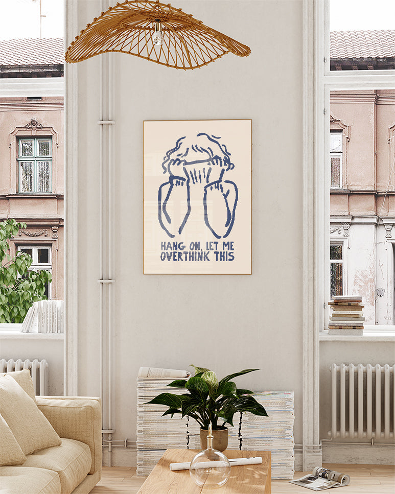 Illustration Poster – Hang On, Let Me Overthink This Poster – FineArt Wandbild, moderne Kunst & Fine Art Print von Spawnd, handgefertigt & Made in Germany
