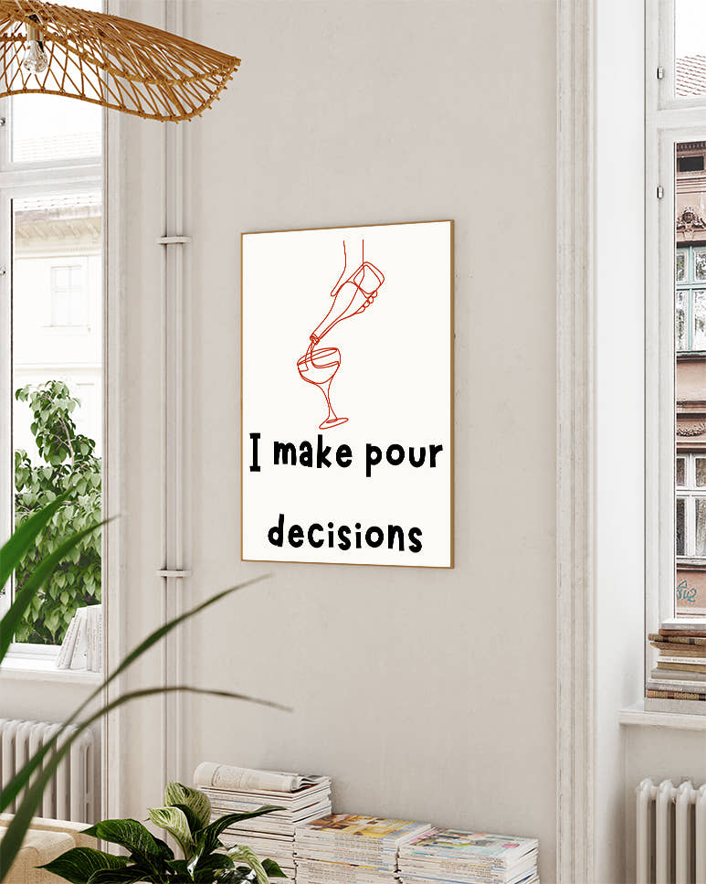 Illustrations Poster – I Make Pour Decisions Poster – FineArt Wandbild, moderne Kunst &amp; Fine Art Print von Spawnd, handgefertigt &amp; Made in Germany