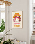 Motivationsposter mit Spruch – Be Kind Poster – FineArt Wandbild, moderne Kunst & Fine Art Print von Spawnd, handgefertigt & Made in Germany