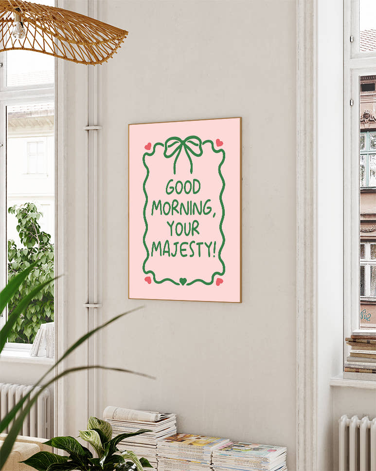 Typografie Poster – Good Morning, Your Majesty Poster – FineArt Wandbild, moderne Kunst &amp; Fine Art Print von Spawnd, handgefertigt &amp; Made in Germany
