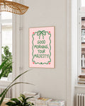 Typografie Poster – Good Morning, Your Majesty Poster – FineArt Wandbild, moderne Kunst & Fine Art Print von Spawnd, handgefertigt & Made in Germany